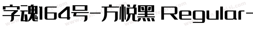 字魂164号-方悦黑 Regular字体转换